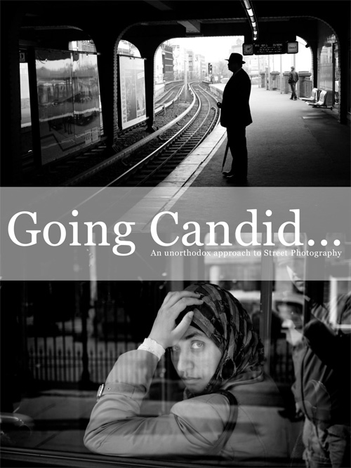 Going Candid - An unorthodox approach to Street Photography