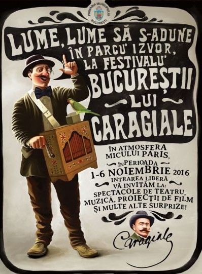 afis festivalul Bucurestii lui Caragiale parcul Izvor noiembrie 2016