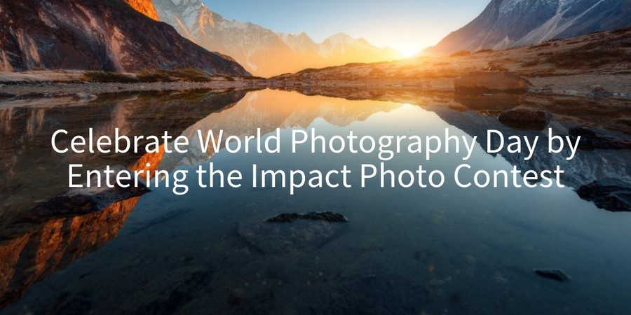 World Photography Day 19 august ziua internationala a fotografiei concurs